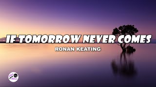 If Tomorrow Never Comes | Ronan Keating (Lyrics)