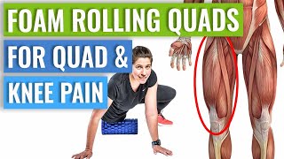 Foam Rolling Quads For Knee Pain & Quad Pain