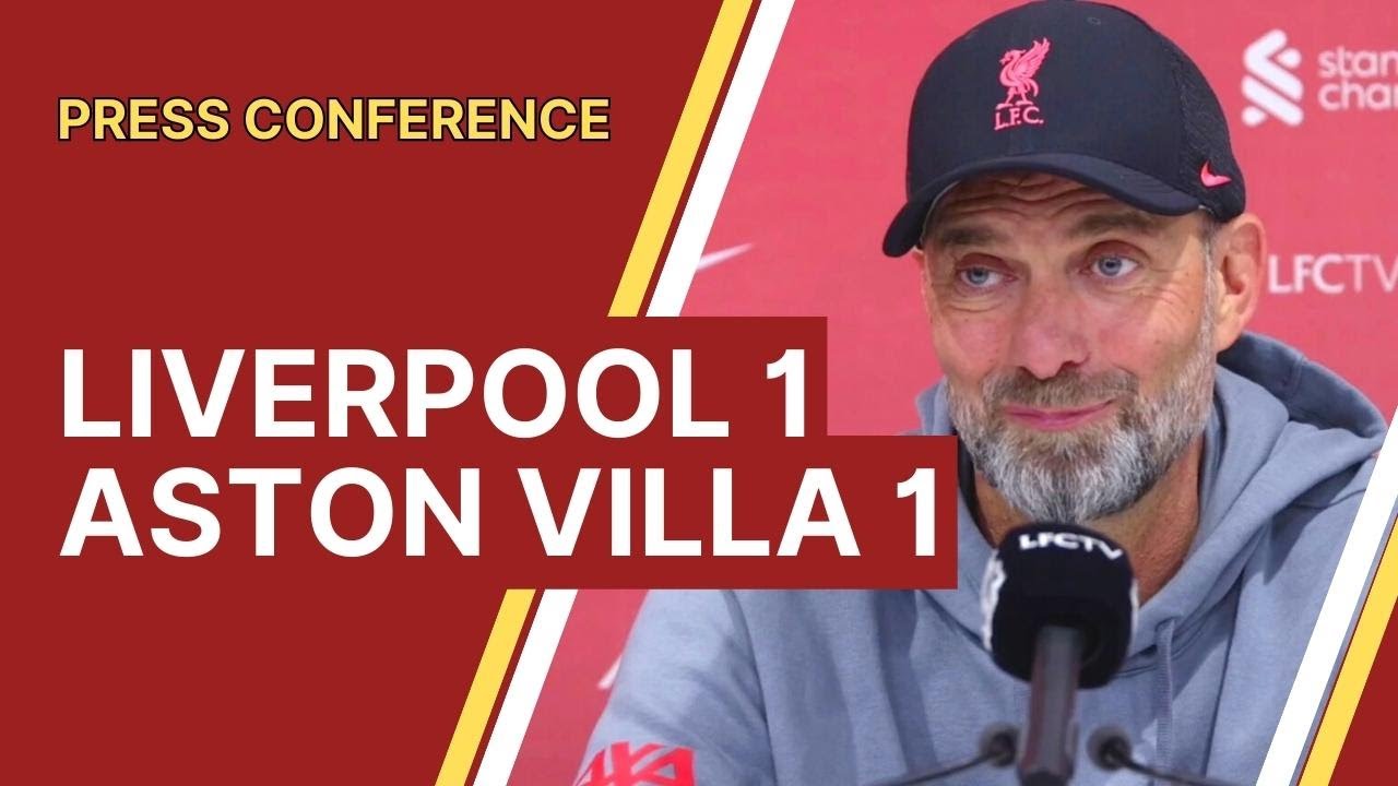 Liverpool 1-1 Aston Villa | Jurgen Klopp Press Conference - YouTube