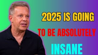 2025 Will Be Something You’ve Never Seen Before... | -- Joe Dispenza