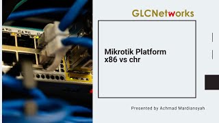 Choosing Mikrotik Platform x86 vs chr (English)