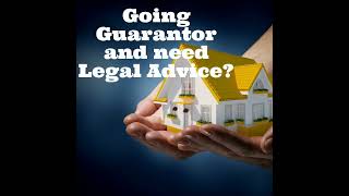 Going Guarantor and need Legal Advice?