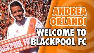 Andrea Orlandi - Welcome To Blackpool FC