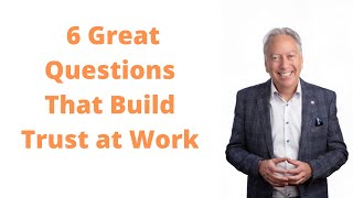 How to Build Trust at Work: Trust-Building Questions