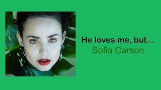 He loves me, but    Sofia Carson Lyrics English Español
