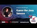 Guess the Java Version | Johannes Bechberger (EN)