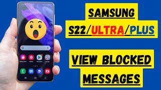 Samsung Galaxy S22/Ultra/Plus: How to View Blocked Messages