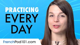 Easy Ways to Speak & Practice French Every Day