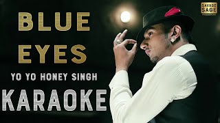 Blue Eyes|Yo Yo Honey Singh|Karaoke with Lyrics