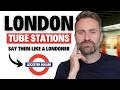 Pronounce 20 London Underground Stations Like a Londoner