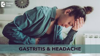 Can GASTRITIS cause HEADACHE? Treatment of GASTRITIS - Dr. Ravindra BS | Doctors' Circle