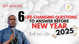 PLEASE WATCH‼️ 6 LIFE CHANGING QUESTIONS TO ANSWER BEFORE THE NEW YEAR || APOSTLE JOSHUA SELMAN