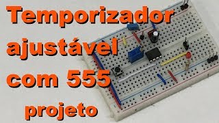 TEMPORIZADOR AJUSTÁVEL COM 555 | Conheça Eletrônica! #073