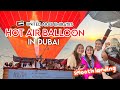 DUBAI 2024 - Hot Air Balloon Experience [4K]