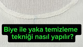 Biye ile yaka temizleme tekniği nasıl yapılır?