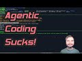 Agentic coding sucks!