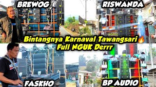 BINTANGNYA KARNAVAL🔥‼️BREWOG AUDIO, BP AUDIO , FASKHO SENGOX & RISWANDA KARNAVAL TAWANGSARI