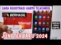 Cara Registrasi Kartu Telkomsel Terbaru 2024 | Cara Aktivasi kartu Telkomsel  2024