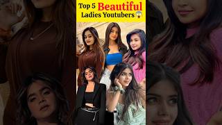 Top5 most😱beautiful ladies youtubers.#viral#trending#yt#youtuber#shorts#beautiful#fashion#facts