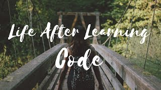 Life After Learning To Code | #CodingPhase