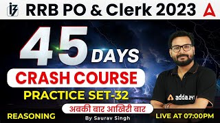 RRB PO Clerk 2023 | 45 Days Crash Course | Reasoning Practice Set #32 | Reasoning by Saurav Singh