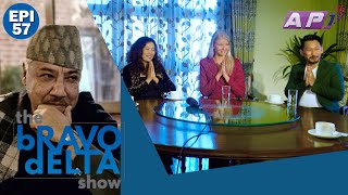 tHE bRAVO dELTA show with bHUSAN dAHAL | EPI 57 | AP1HD