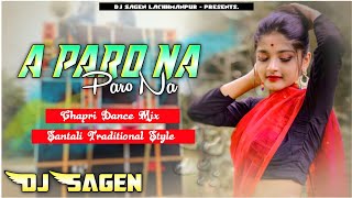 Khatra Traditional Hit Mix - A Paro Na Paro Na Santali Chapri Dance Style Dj Sagen RemiX