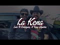 la kena luis r conriquez x tony aguirre 2023 audio original