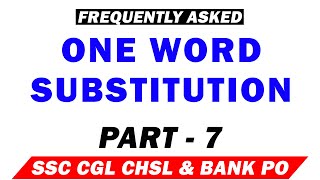 One Word Substitution Frequently asked in Exams for SSC CGL & Bank PO | English Vocabulary | Part 7
