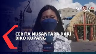 Begini Cerita Nusantara Dari Kompas TV Biro Kupang