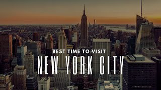 Best Time to Visit New York City: Seasons, Months & Travel Tips 🗽✨