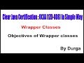 Java Wrapper Classes || Objectives of Wrapper classes || by Durga Sir