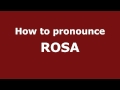 How to Pronounce ROSA in Spanish - PronounceNames.com