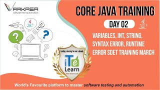 Core Java Training Day 02 Variables, Int, String, Syntax Error, RunTime Error SDET Training March