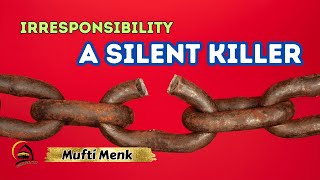 ⚠️ “Irresponsibility: The Hidden Danger of Negligence” | Mufti Menk | Spiritual Way