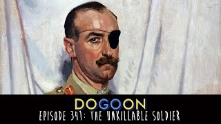 The Unkillable Solider, Adrian Carton de Wiart - Do Go On Podcast (Ep 341)