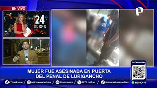 Mujer es acribillada en exteriores del penal de Lurigancho mientras comía con su hija