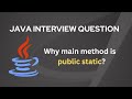 Why main method is public static | Java Interview Question and Answer
