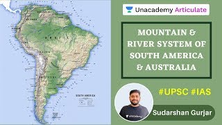 Mountain & River System of South America & Australia | By Sudarshan Gurjar | UPSC Prelims 2020