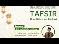 🔴LIVE KAJIAN TAFSIR IBNU KATSIR AT-THABARI BERSAMA UST : SAIFUDDIN Lc, M, Ag  ayat :156 - 158