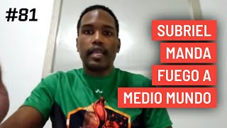 ¡Subriel Matías le manda fuego a medio mundo!