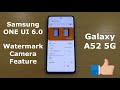 Samsung One UI 6.0 Camera Watermark Feature - 3 Improvements ! Galaxy A52 !!