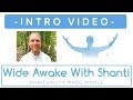 Who is this Shanti guy? Introduction to Wide Awake