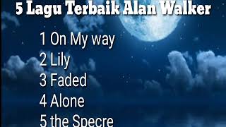 Alan Walker (5 lagu terbaik Alan Walker) yg enak banget di denger