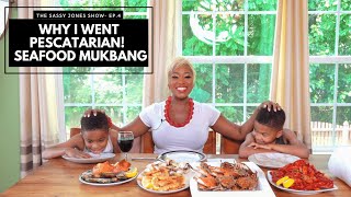 Why I Went Pescatarian | Seafood Mukbang | The Sassy Jones Show