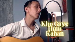 Kho Gaye Hum Kahan unplugged cover