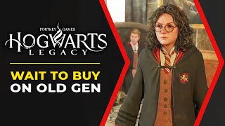 Should You Wait to Buy Hogwarts Legacy on Old Gen Consoles?