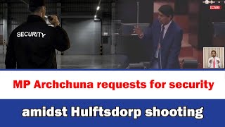 MP Archchuna requests for security amidst Hulftsdorp shooting