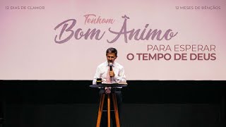 TENHAM BOM ÂNIMO PARA ESPERAR O TEMPO DE DEUS  | Pr. Adalton Sant'Anna