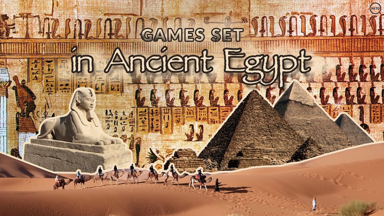 Games Set In Ancient Egypt - YouTube